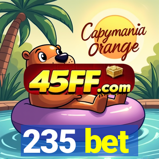 235 bet
